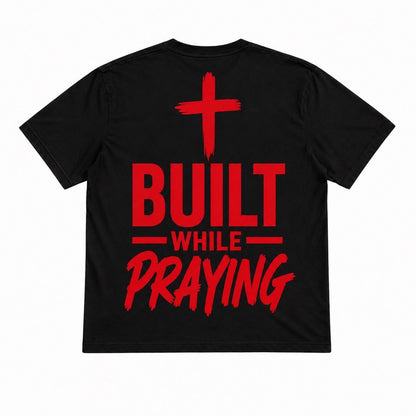 BUILT WHILE PRAYING TEE