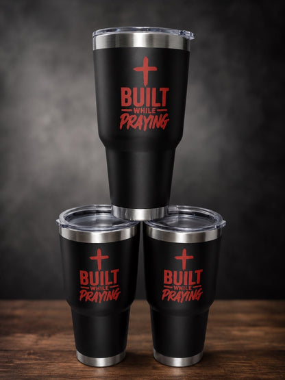 BUILT WHILE PRAYING TUMBLER