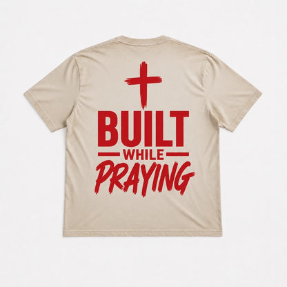 BUILT WHILE PRAYING TEE