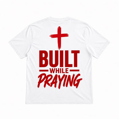 BUILT WHILE PRAYING TEE
