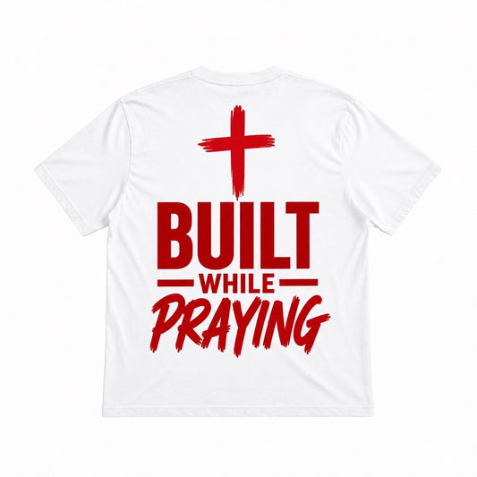 BUILT WHILE PRAYING TEE
