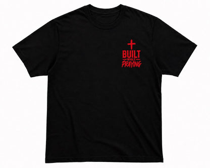 BUILT WHILE PRAYING TEE