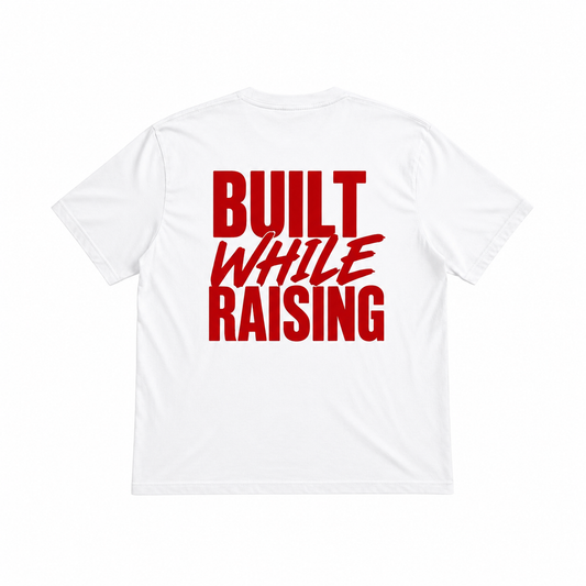 BUILT WHILE RAISING™ TEE
